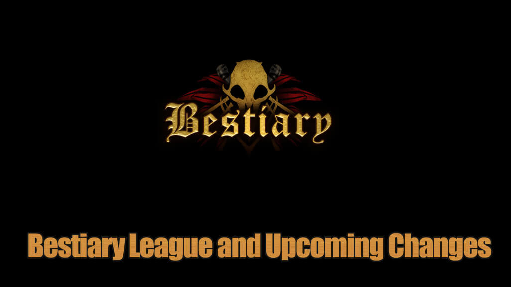 Path Of Exile 3.2 Bestiary League and Upcoming Changes